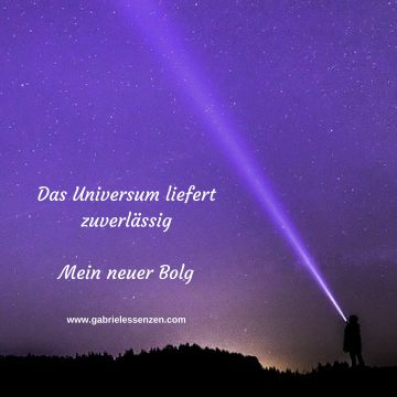 Das Universum liefert zuverlässig…