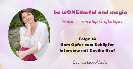 [14] Vom Opfer zum Schöpfer – Interview mit Cecilia Graf