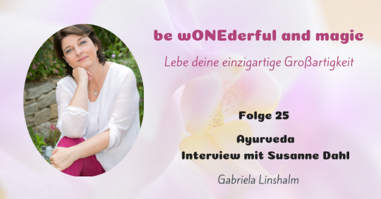 [25] Susannes Ayurveda-Lifestyle – Interview mit Susanne Dahl