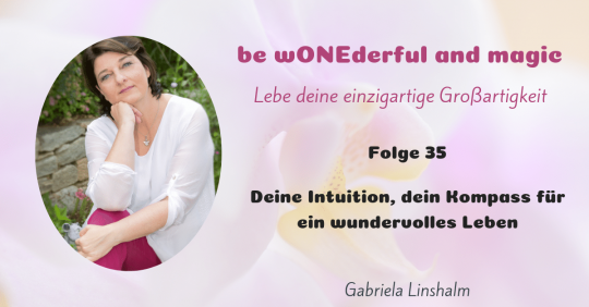 [35] Deine Intuition, dein Kompass für ein wundervolles Leben